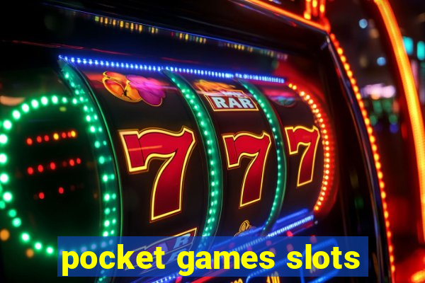 pocket games slots